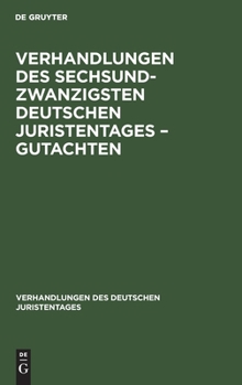 Hardcover Verhandlungen Des Sechsundzwanzigsten Deutschen Juristentages - Gutachten [German] Book