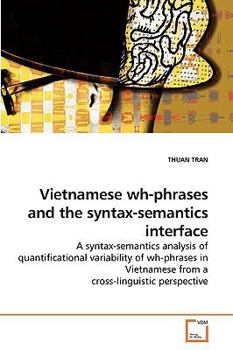 Paperback Vietnamese wh-phrases and the syntax-semantics interface Book