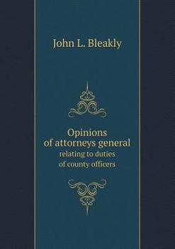 Opinions of Attorneys General Relating to Duties of County Officers