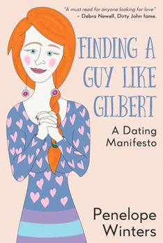 Paperback Finding a Guy Like Gilbert: A Dating Manifesto Book