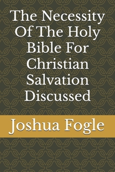 Paperback The Necessity Of The Holy Bible For Christian Salvation Discussed Book