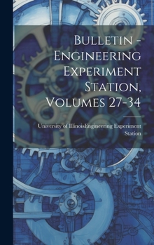 Hardcover Bulletin - Engineering Experiment Station, Volumes 27-34 Book