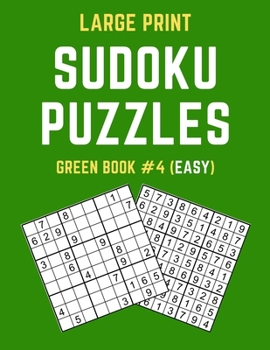 Paperback Large Print Sudoku Puzzles Green Book #4 (Easy): Easy Sudoku Puzzle Book including Instructions and Answer Keys Book