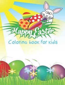 Paperback Happy Easter Coloring Book For Kids: Big Natural Artistic Images. Best Easter Gift! Book
