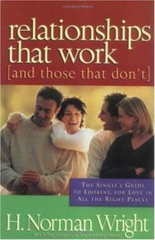 Paperback Relationships That Work (and Those That Don't): The Single's Guide to Looking for Love in All the Right Places Book