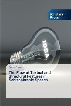 Paperback The Flow of Textual and Structural Features in Schizophrenic Speech Book