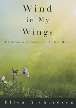 Paperback Wind in My Wings: A Collection of Poems for the War-Weary Book