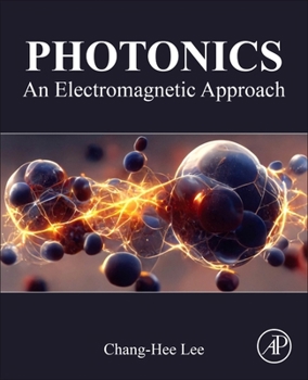 Photonics: An Electromagnetic Approach