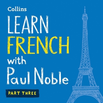 Audio CD Learn French with Paul Noble, Part 3: French Made Easy with Your Personal Language Coach Book