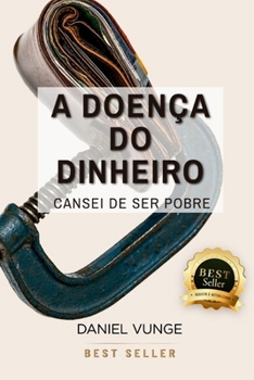 Paperback A doença do dinheiro: Cansei de Ser Pobre [Portuguese] Book