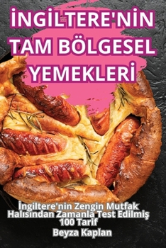 Paperback İngİltere'nİn Tam Bölgesel Yemeklerİ [Turkish] Book
