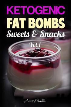 Paperback Fat Bombs: 63 Fat Bombs Recipes for Ketogenic Diet, Sweet & Savory Snacks, Step: Over a Year of Tasteful Fat Bombs & Sweets (Low-Carbs, Gluten Free, ... Snacks, Sweets, Healthy Recipes) (Volume 1) Book