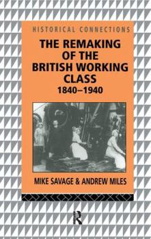 Hardcover The Remaking of the British Working Class, 1840-1940 Book