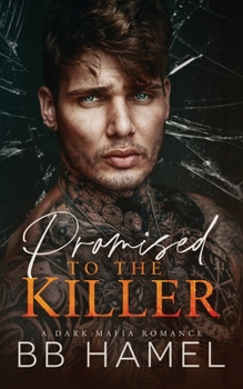 Paperback Promised to the Killer: A Dark Mafia Romance Book