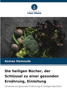 Paperback Die heiligen Bücher, der Schlüssel zu einer gesunden Ernährung, Einleitung [German] Book