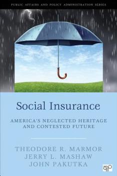 Paperback Social Insurance: America's Neglected Heritage and Contested Future Book