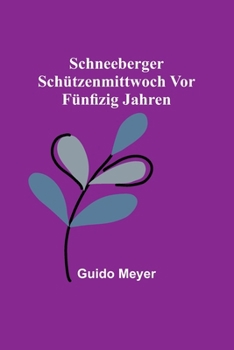 Paperback Schneeberger Schützenmittwoch vor fünfizig Jahren [German] Book