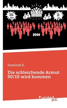 Paperback Die schleichende Armut 90/10 wird kommen: Und es wird uns alle treffen... [German] Book