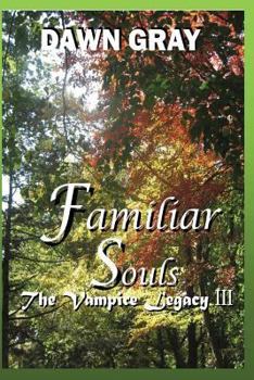 Paperback Familiar Souls; The Vampire Legacy III: Volume Three Book