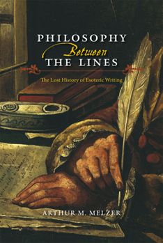 Paperback Philosophy Between the Lines: The Lost History of Esoteric Writing Book