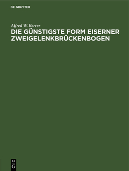 Hardcover Die Günstigste Form Eiserner Zweigelenkbrückenbogen [German] Book