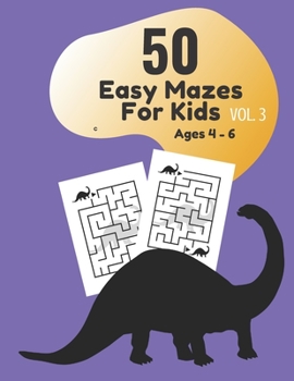 Paperback 50 Easy Mazes for Kids Age 4 - 6 Vol. 3 Book