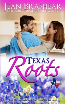 Texas Roots - Book #1 of the Gallaghers of Sweetgrass Springs