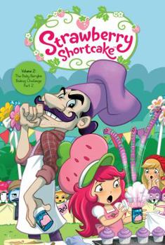 Volume 2: The Baby Berrykin Baking Challenge Part 2 - Book #2 of the Strawberry Shortcake