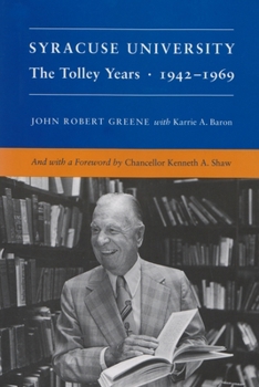 Hardcover Syracuse University: Volume IV: The Tolley Years 1942-1969 Book
