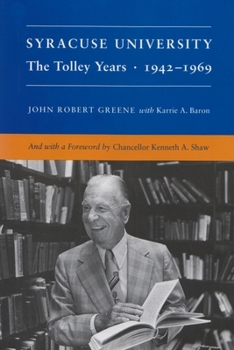 Hardcover Syracuse University: Volume IV: The Tolley Years, 1942-1969 Book