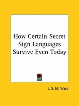 Paperback How Certain Secret Sign Languages Survive Even Today Book