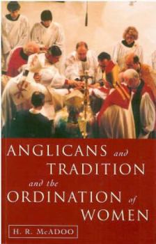 Paperback Anglicans and Tradition and the Ordination of Women Book