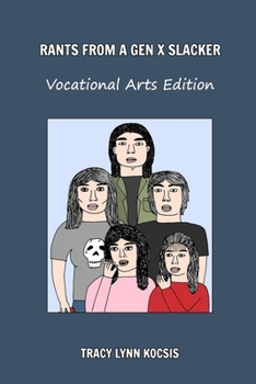 Rants From a Gen X Slacker: Vocational Arts Edition