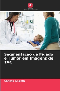 Paperback Segmentação de Fígado e Tumor em Imagens de TAC [Portuguese] Book