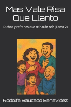 Paperback Mas Vale Risa Que Llanto: Dichos y refranes que te harán reír (Tomo 2) (Spanish Edition) [Spanish] Book