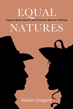 Paperback Equal Natures: Popular Brain Science and Victorian Women's Writing Book