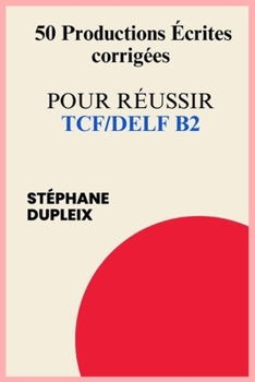 Paperback 50 Productions écrites corrigées pour réussir TCF/DELF [French] Book