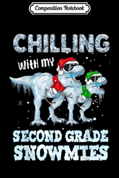 Paperback Composition Notebook: Chilling with my Second Grade Snowmies Teachers Christmas Journal/Notebook Blank Lined Ruled 6x9 100 Pages Book