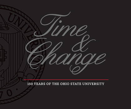 Hardcover Time and Change: 150 Years of the Ohio State University Book