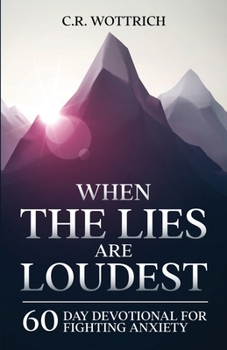 Paperback When the Lies are Loudest: 60 Day Devotional for Fighting Anxiety Book