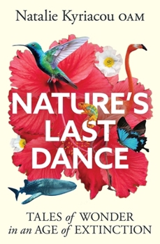 Nature's Last Dance: Tales of wonder in an age of extinction