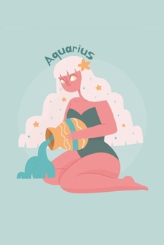 Aquarius: Horoscope Lined Journal. Zodiac Personal Notebook. Appreciation Gift For Aquarius.