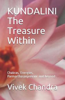 Paperback KUNDALINI The Treasure Within: Chakras, Energies, Parmarthasanjeevani and beyond.. Book