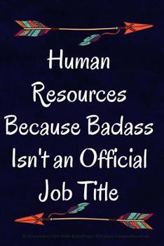 Paperback Human Resources Because Badass Isn't an Official Job Title Book