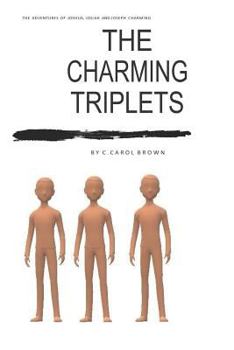 Paperback The Charming Triplets: The Adventures of Joshua, Josiah and Joseph Charming Book