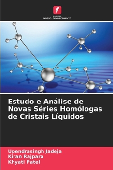 Paperback Estudo e Análise de Novas Séries Homólogas de Cristais Líquidos [Portuguese] Book