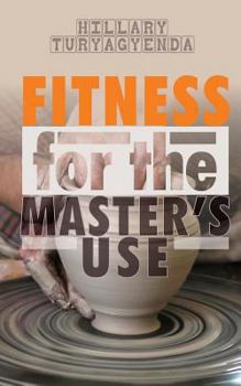 Paperback Fitness for the Master's Use Book