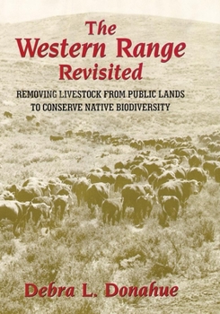 Paperback The Western Range Revisited, Volume 5: Removing Livestock from Public Lands to Conserve Native Biodiversity Book