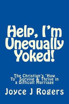 Paperback Help, I'm Unequally Yoked! Book