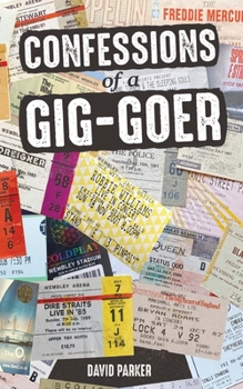 Paperback Confessions of a Gig-Goer: Celebrating 50 Years of Live Concerts Book